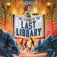 Title: The Legend of the Last Library, Author: Frank L Cole