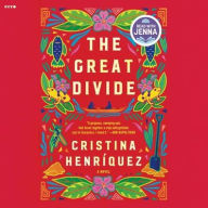 Title: The Great Divide: A Novel, Author: Cristina Henríquez