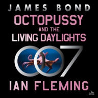 Title: Octopussy and The Living Daylights (James Bond Series #14), Author: Ian Fleming