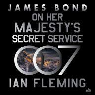 Title: On Her Majesty's Secret Service (James Bond Series #11), Author: Ian Fleming