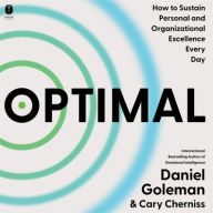 Title: Optimal: How to Sustain Personal and Organizational Excellence Every Day, Author: Daniel Goleman PhD