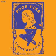 Title: Poor Deer: A Novel, Author: Claire Oshetsky