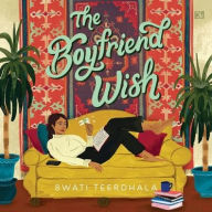 Title: The Boyfriend Wish, Author: Swati Teerdhala