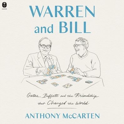 Warren and Bill: Gates, Buffett and the Friendship that Changed the World