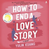 Title: How to End a Love Story, Author: Yulin Kuang