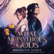 Title: What Monstrous Gods, Author: Rosamund Hodge