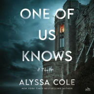 Title: One of Us Knows: A Thriller, Author: Alyssa Cole