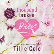 Title: A Thousand Broken Pieces, Author: Tillie Cole