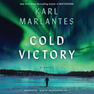 Title: Cold Victory: A Novel, Author: Karl Marlantes