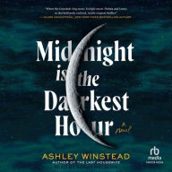 Title: Midnight is the Darkest Hour: A Novel, Author: Ashley Winstead