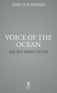 Title: Voice of the Ocean, Author: Kelsey Impicciche