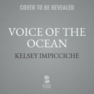 Title: Voice of the Ocean, Author: Kelsey Impicciche