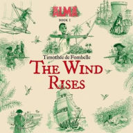 Title: The Wind Rises, Author: Timothïe de Fombelle