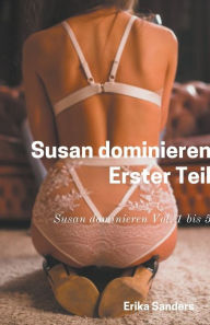 Title: Susan dominieren. Erster Teil, Author: Erika Sanders