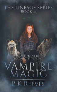 Title: Vampire Magic: Book Two, Author: P.K. Reeves