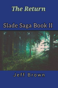 Title: The Return Slade Saga Book II, Author: Jeff Brown