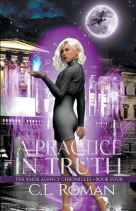 Title: A Practice in Truth, Author: C L Roman