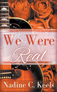 Title: We Were Real, Author: Nadine C Keels