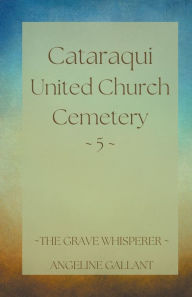 Title: Cataraqui United Church Cemetery 5, Author: Angeline Gallant