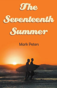 Title: The Seventeenth Summer, Author: Mark Peters