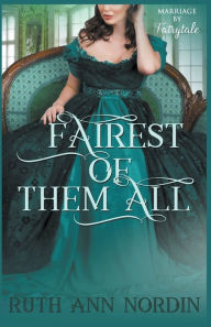 Title: Fairest of Them All, Author: Ruth Ann Nordin