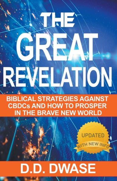 The Great Revelation: Biblical Strategies Against CBDCs And How To Prosper Brave New World