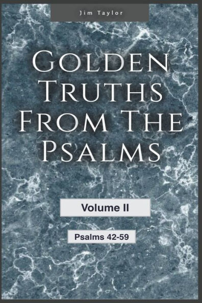 Golden Truths from the Psalms - Volume II 42-59