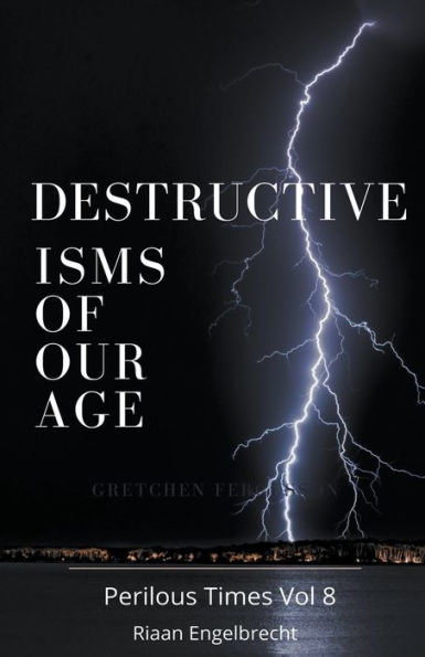 Destructive Isms of our Age