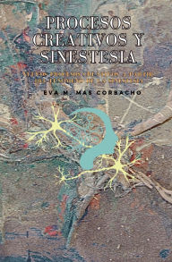 Title: Procesos creativos y sinestesia, Author: Eva Maria Mas Corbacho