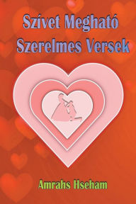 Title: Szívet Megható Szerelmes Versek, Author: Amrahs Hseham