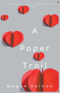 Title: A Paper Trail, Author: Magan Vernon