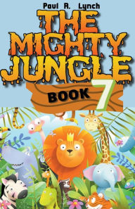 Title: The Mighty Jungle, Author: Paul A Lynch