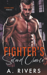 Title: Fighter's Second Chance, Author: A. Rivers
