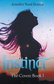 Title: Instinct, Author: Jennifer Noel Dennis