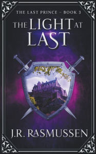 Title: The Light at Last, Author: J.R. Rasmussen