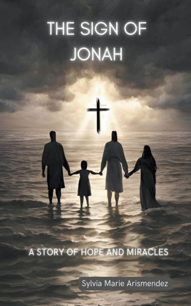 The Sign Of Jonah A Story Of Hope And Miracles By Sylvia Marie