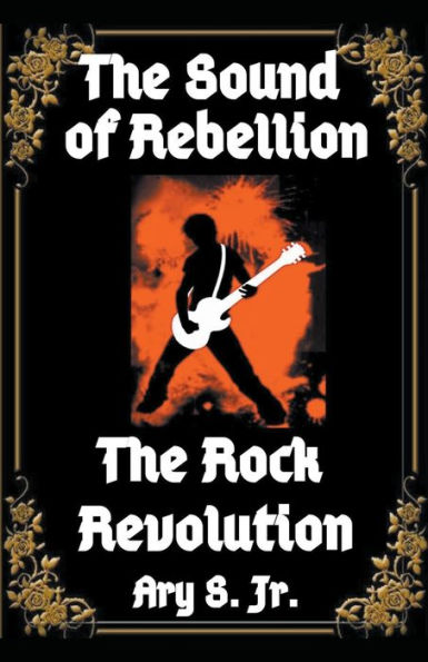 The Sound of Rebellion Rock Revolution