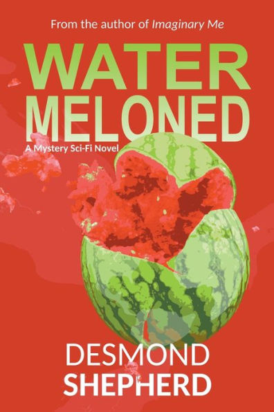 Watermeloned: A Mystery Sci-Fi Novel