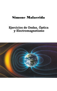 Title: Ejercicios de Ondas, ï¿½ptica y Electromagnetismo, Author: Simone Malacrida