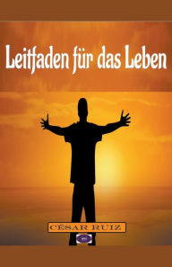 Title: Leitfaden für das Leben, Author: César Ruiz