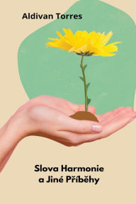 Title: Slova Harmonie a Jiné Príbehy, Author: Aldivan Torres