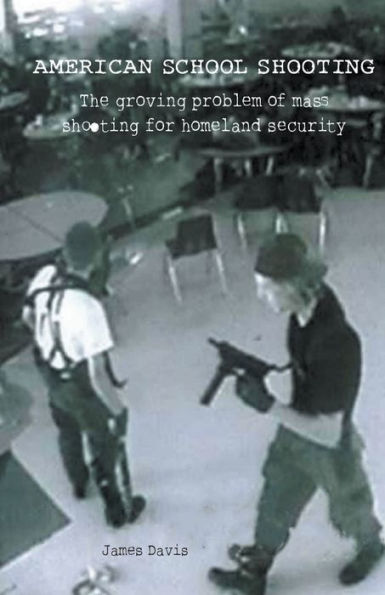 American School Shooting The Growing Problem Of Mass Shooting For Homeland Security