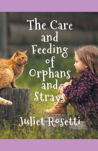 The Care & Feeding of Orphans and Strays