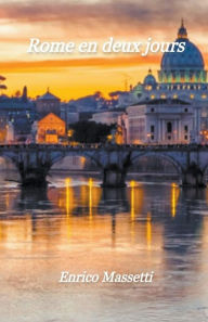 Title: Rome en deux jours, Author: Enrico Massetti