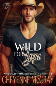 Title: Wild for You, Author: Cheyenne McCray