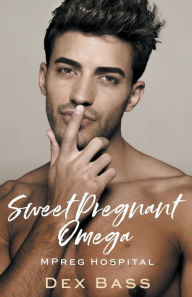Title: Sweet Pregnant Omega, Author: Dex Bass