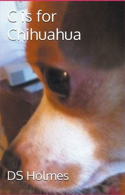 C is for Chihuahua