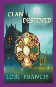 Title: Clan Destined, Author: Lori Francis