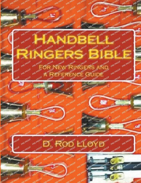 Handbell Ringers Bible, For New and a Reference Guide