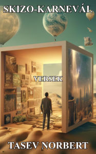 Title: Skizo-karnevál: Versek 2021-2025., Author: Tasev Norbert